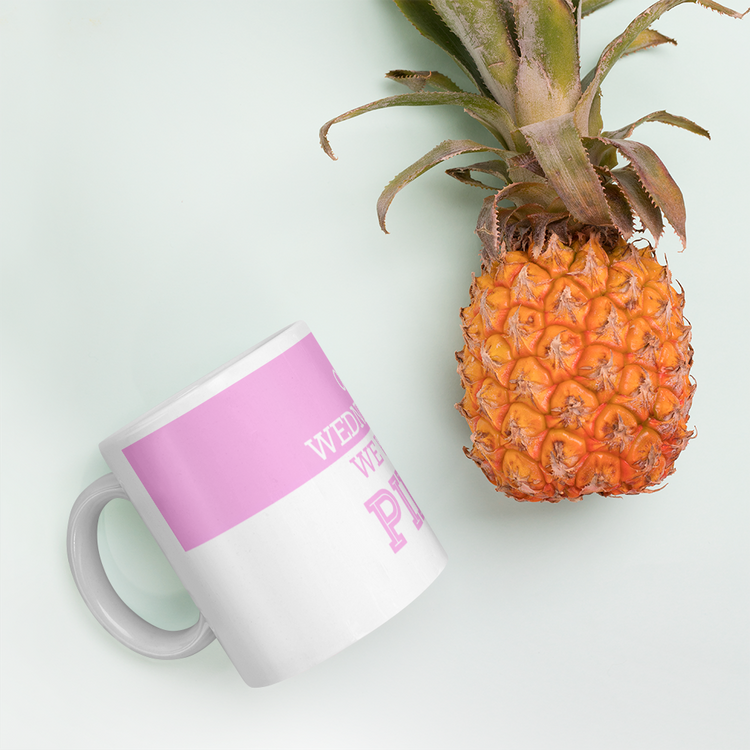 ‘On Wednesdays We Wear Pink” - Quote - Coffee Mug - Tea Cup