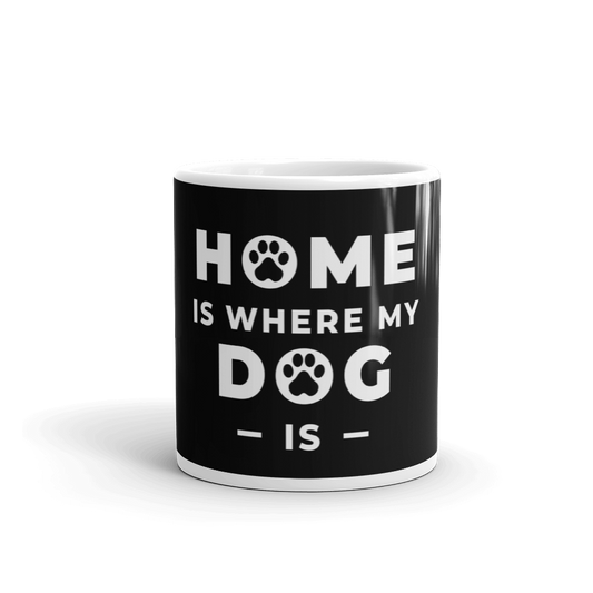 ‘Home Is Where My Dog Is” Mug - Pet Lovers